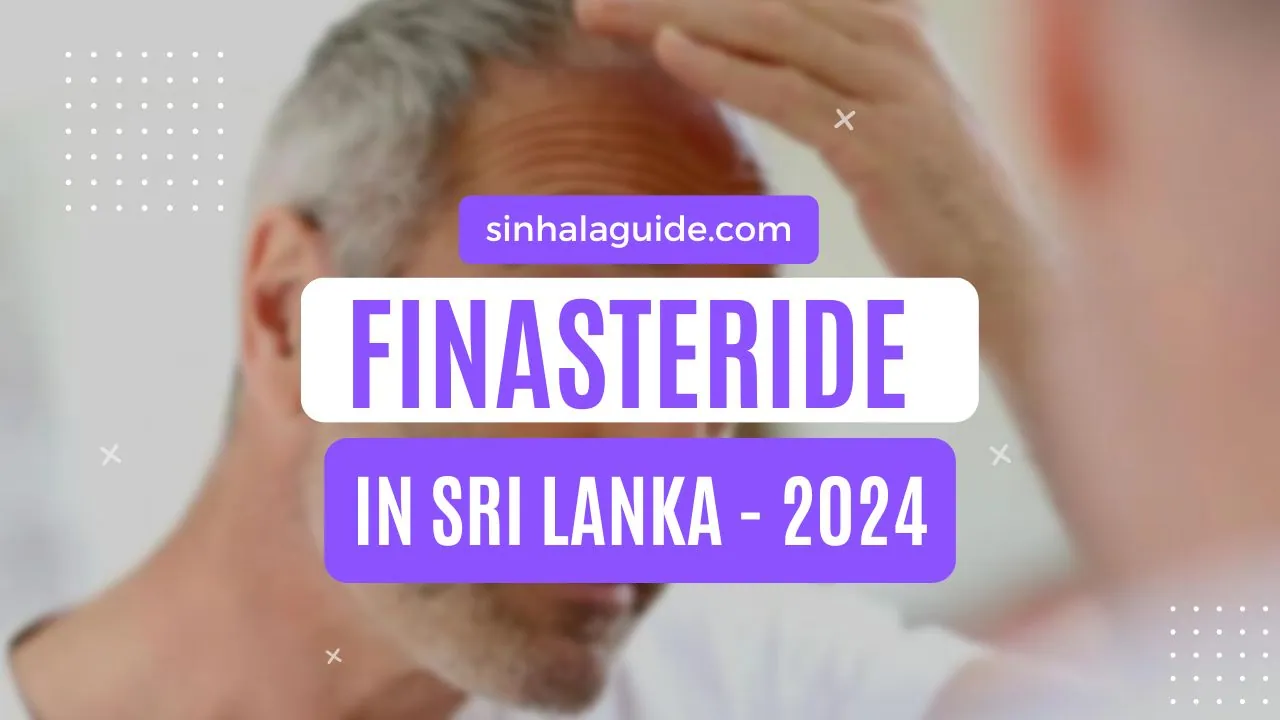 Finasteride in Sri Lanka – Guide on Buying, Effects & Other